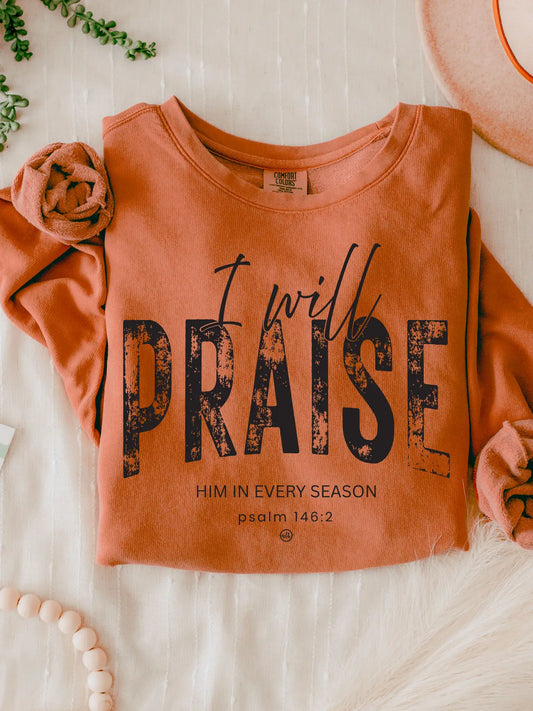 ‘I Will Praise Him’ Sweatshirt